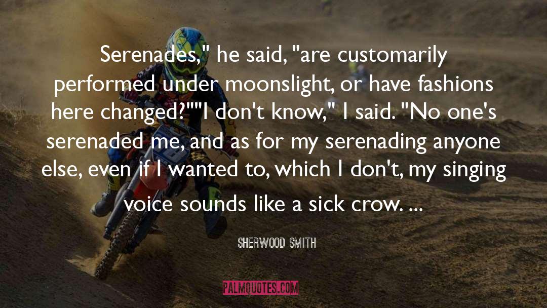 Sherwood Smith Quotes: Serenades,