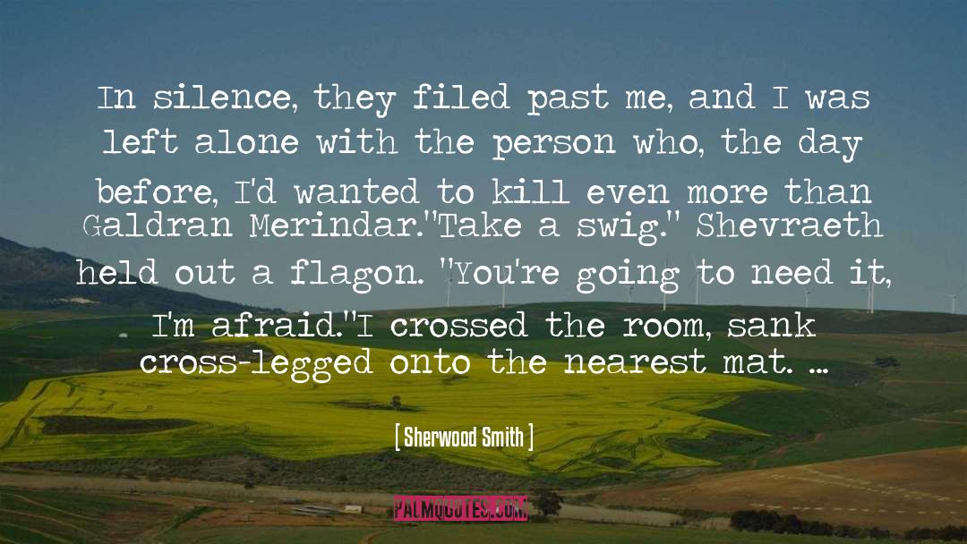 Sherwood Smith Quotes: In silence, they filed past