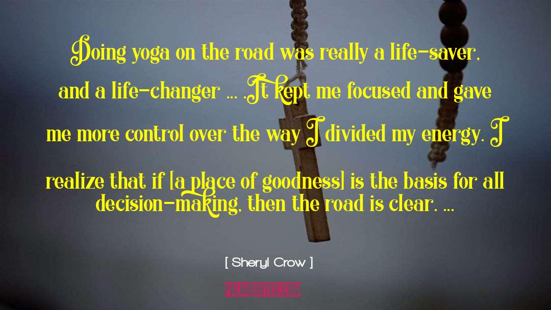 Sheryl Crow Quotes: Doing yoga on the road