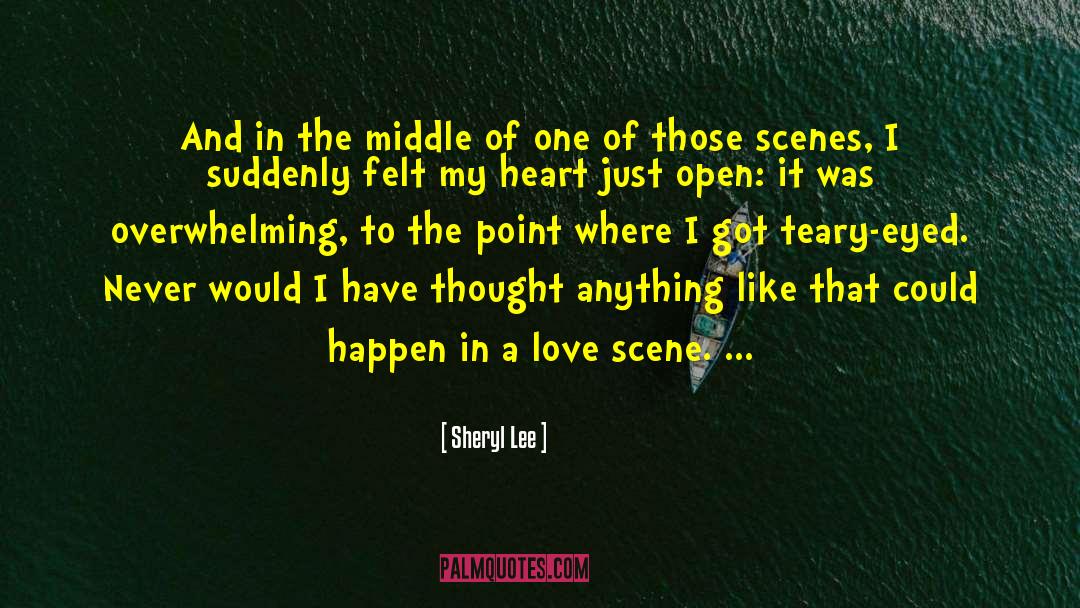 Sheryl Lee Quotes: And in the middle of