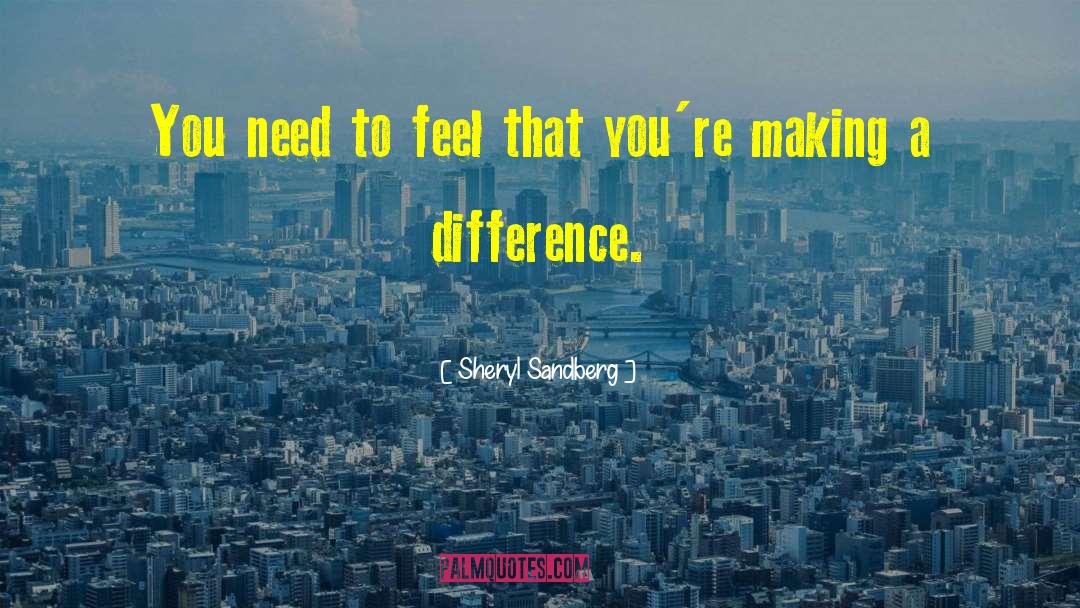 Sheryl Sandberg Quotes: You need to feel that