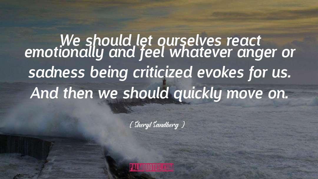 Sheryl Sandberg Quotes: We should let ourselves react