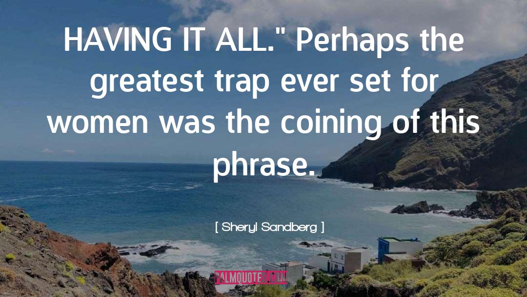 Sheryl Sandberg Quotes: HAVING IT ALL.