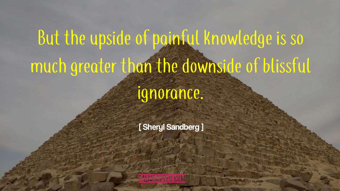 Sheryl Sandberg Quotes: But the upside of painful