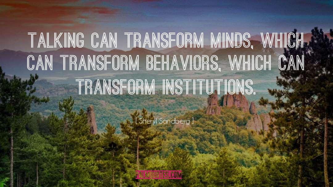 Sheryl Sandberg Quotes: Talking can transform minds, which