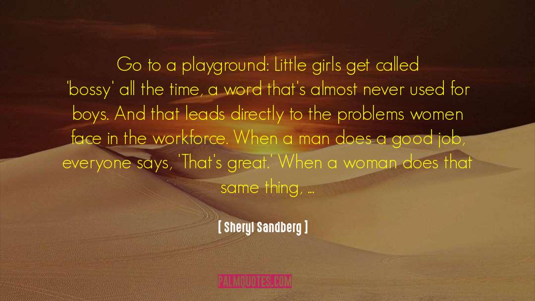 Sheryl Sandberg Quotes: Go to a playground: Little