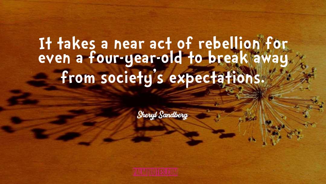 Sheryl Sandberg Quotes: It takes a near act