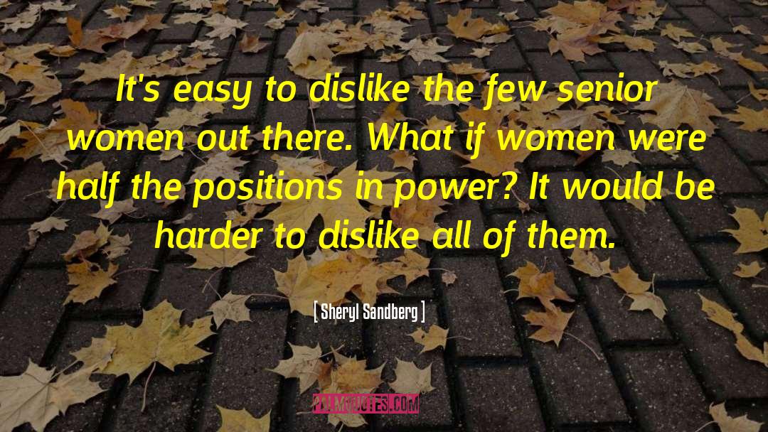Sheryl Sandberg Quotes: It's easy to dislike the