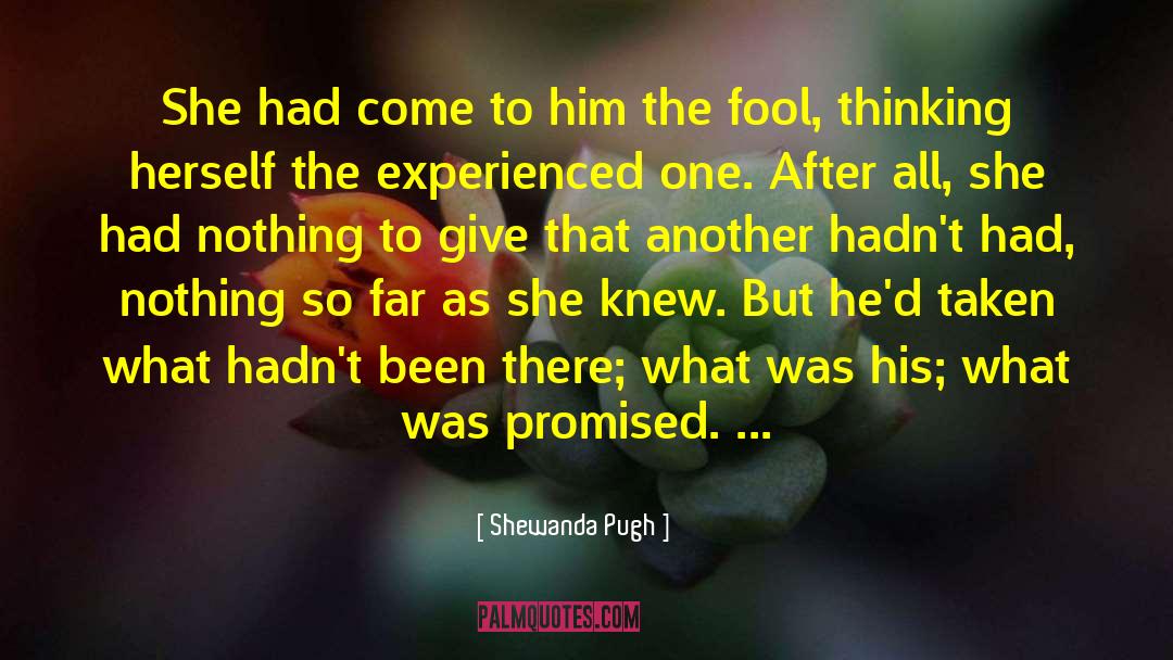 Shewanda Pugh Quotes: She had come to him