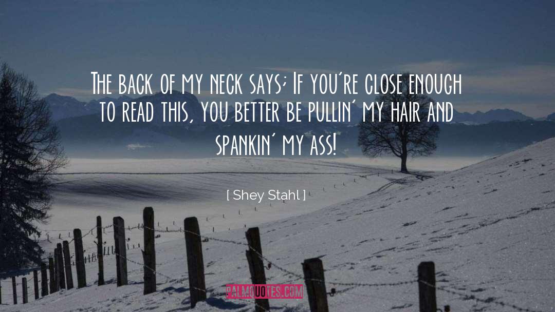 Shey Stahl Quotes: The back of my neck