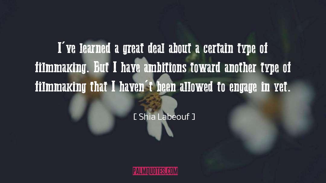 Shia Labeouf Quotes: I've learned a great deal