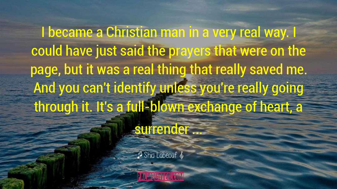 Shia Labeouf Quotes: I became a Christian man