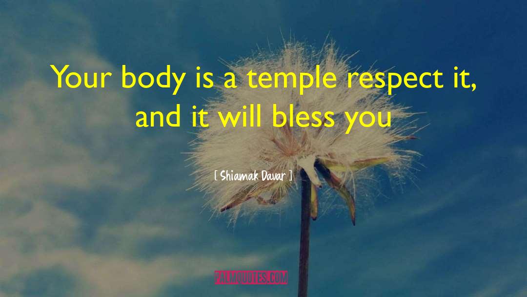 Shiamak Davar Quotes: Your body is a temple