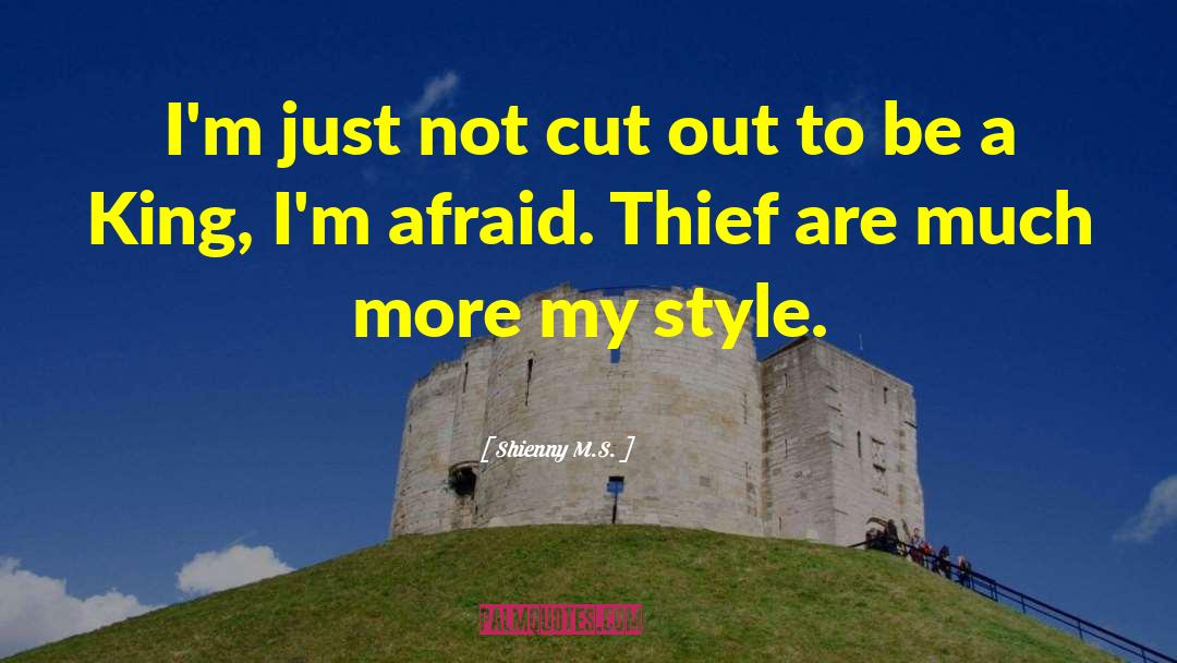 Shienny M.S. Quotes: I'm just not cut out