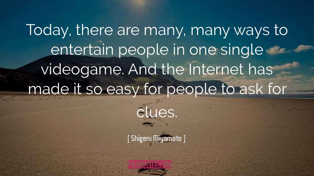 Shigeru Miyamoto Quotes: Today, there are many, many