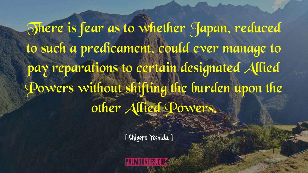 Shigeru Yoshida Quotes: There is fear as to