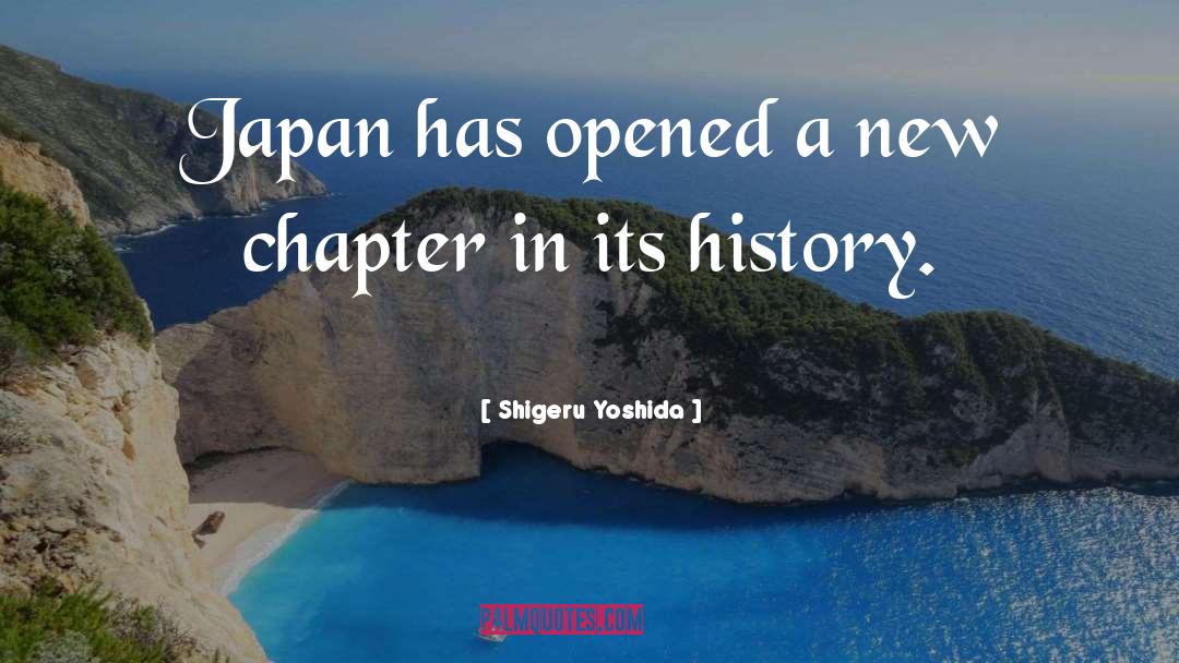 Shigeru Yoshida Quotes: Japan has opened a new