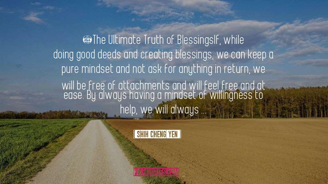 Shih Cheng Yen Quotes: ◎The Ultimate Truth of Blessings<br