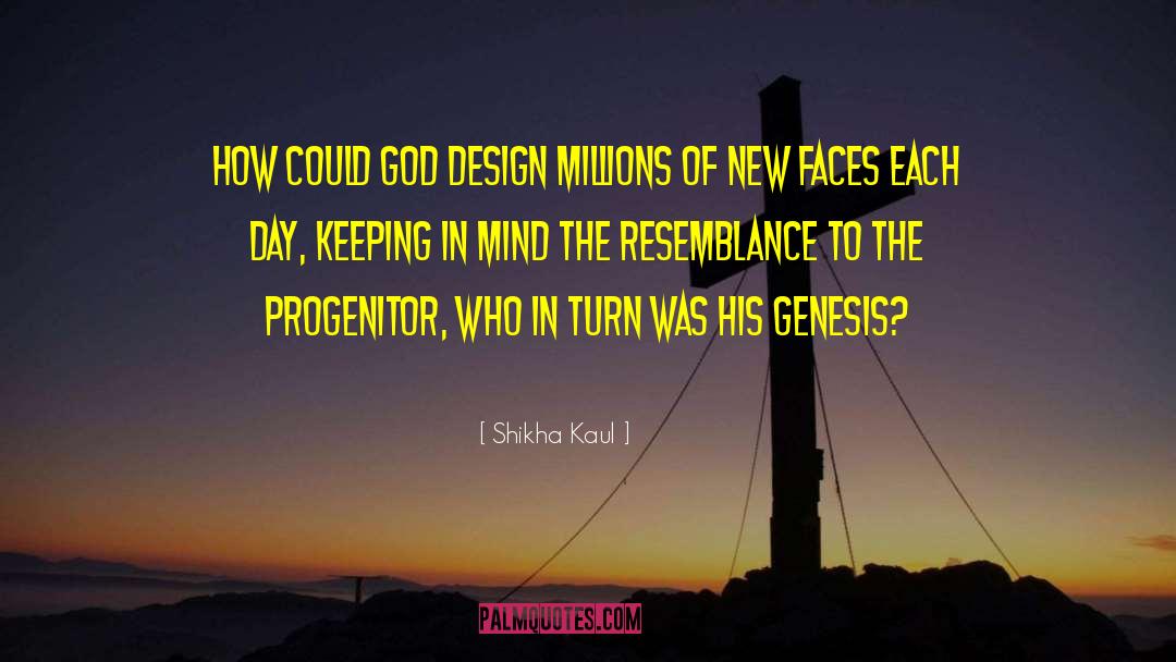 Shikha Kaul Quotes: How could God design millions