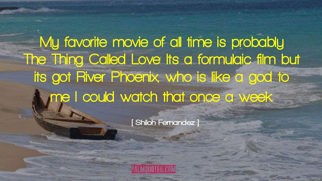 Shiloh Fernandez Quotes: My favorite movie of all