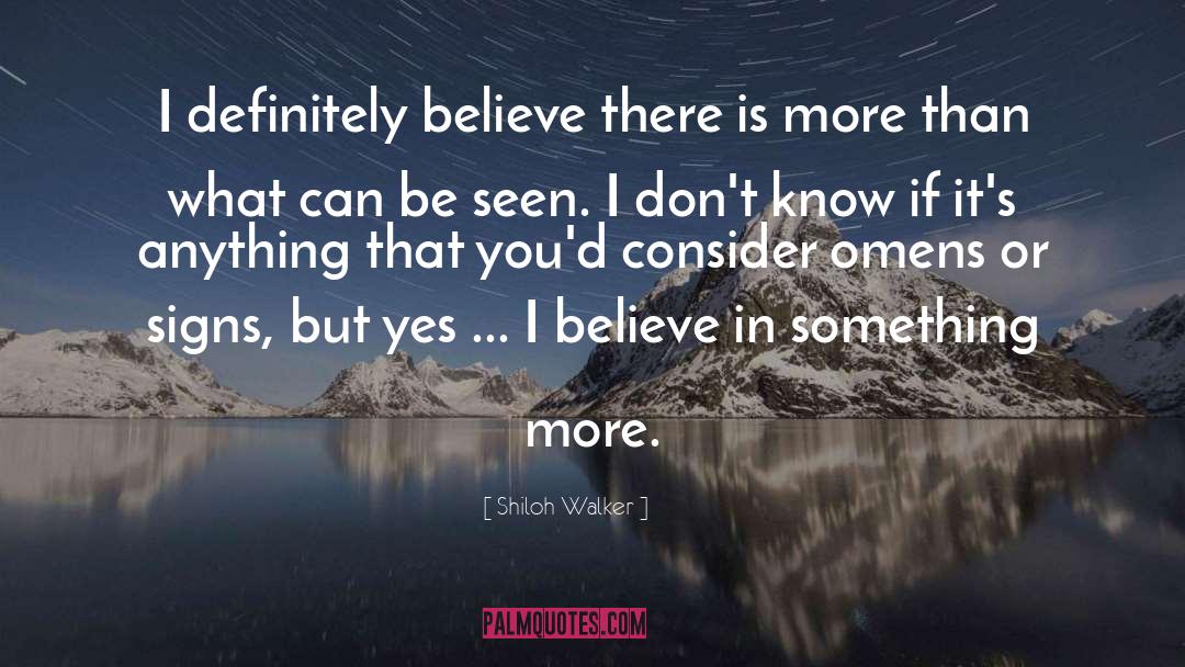 Shiloh Walker Quotes: I definitely believe there is