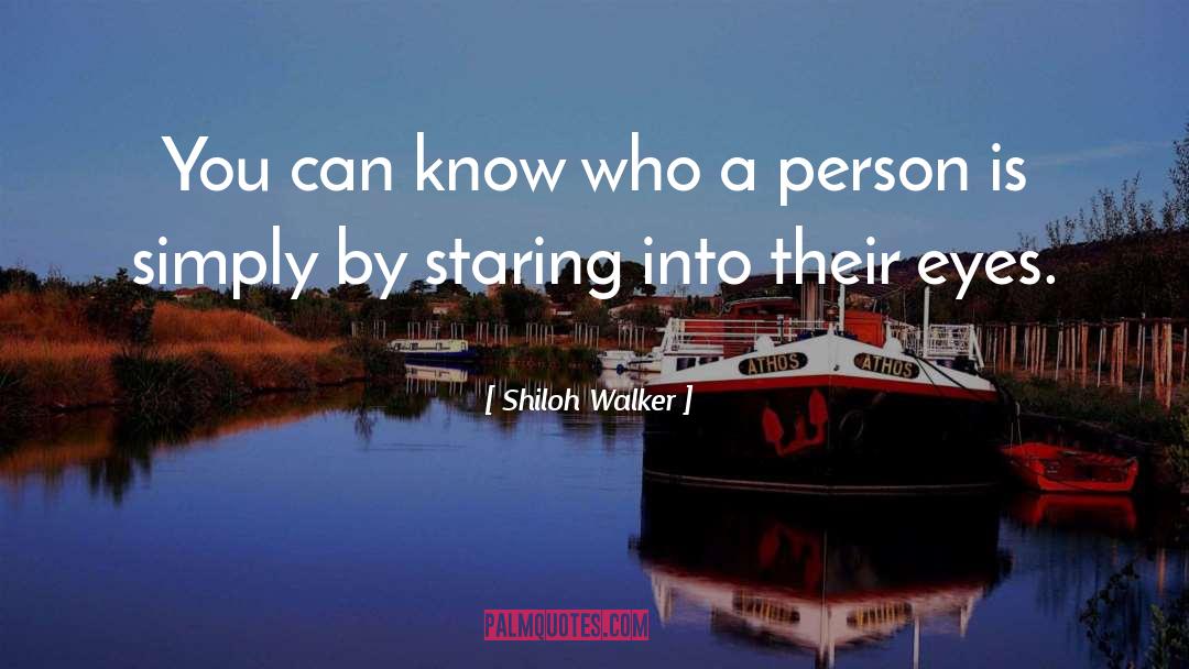 Shiloh Walker Quotes: You can know who a
