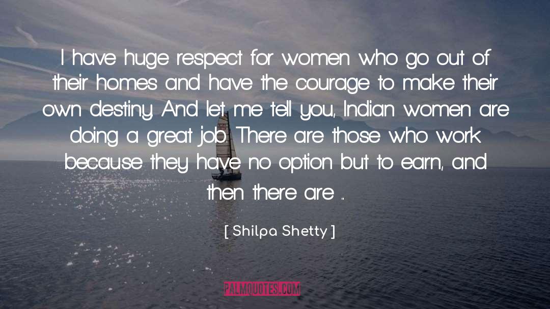 Shilpa Shetty Quotes: I have huge respect for