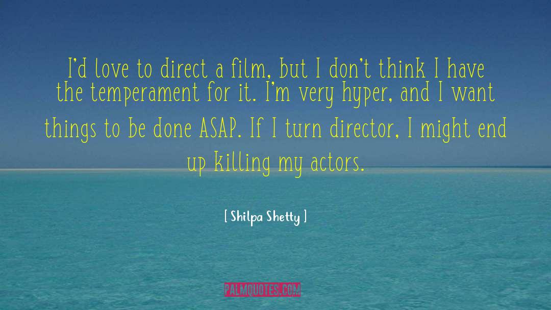 Shilpa Shetty Quotes: I'd love to direct a
