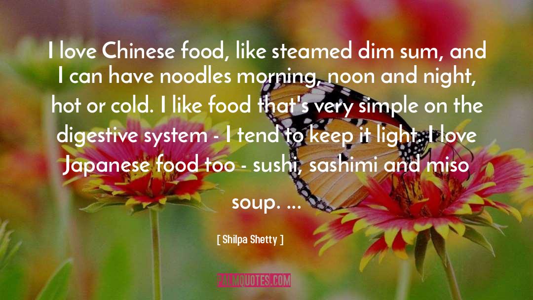 Shilpa Shetty Quotes: I love Chinese food, like