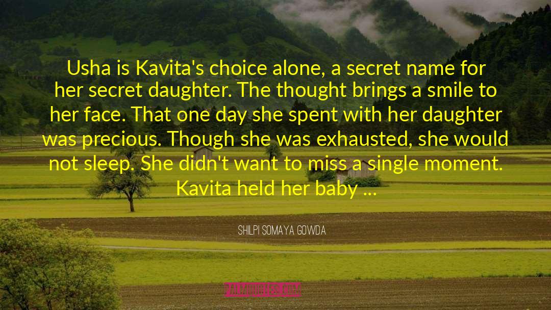 Shilpi Somaya Gowda Quotes: Usha is Kavita's choice alone,