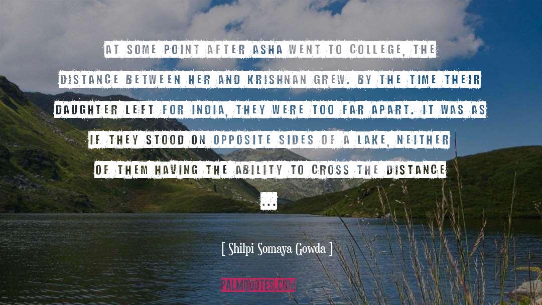 Shilpi Somaya Gowda Quotes: At some point after Asha