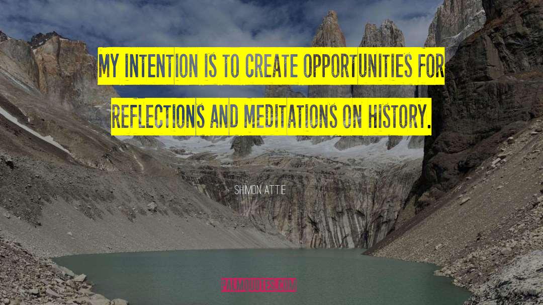 Shimon Attie Quotes: My intention is to create
