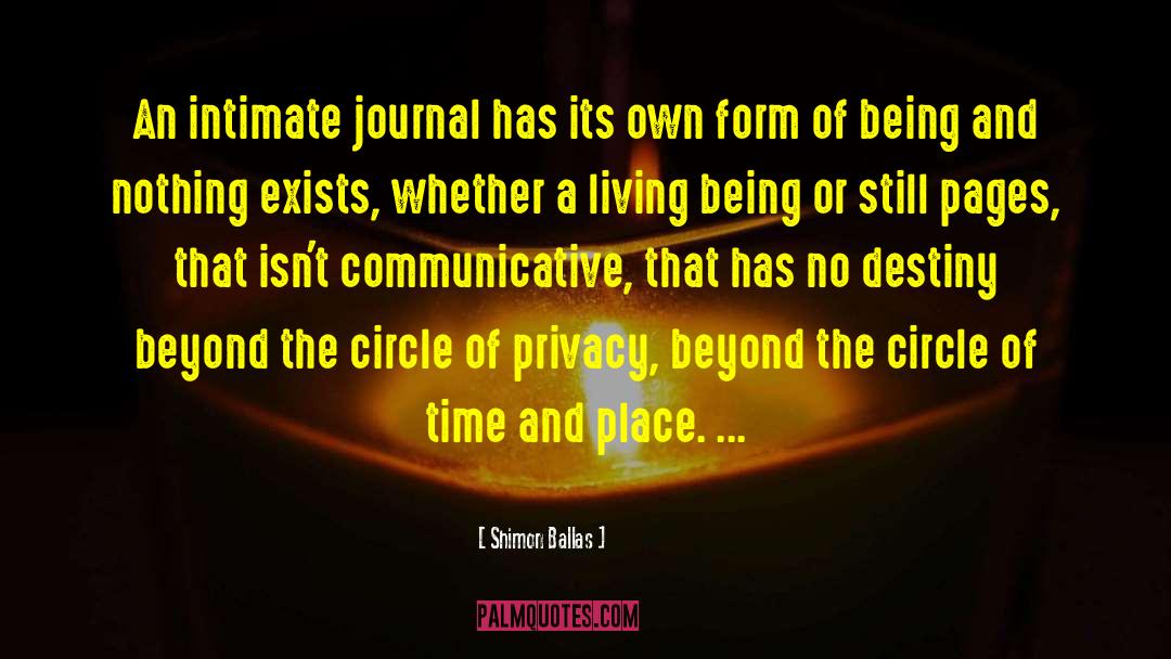 Shimon Ballas Quotes: An intimate journal has its