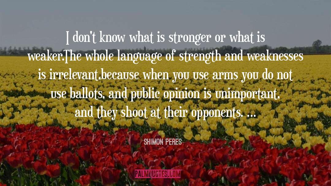 Shimon Peres Quotes: I don't know what is