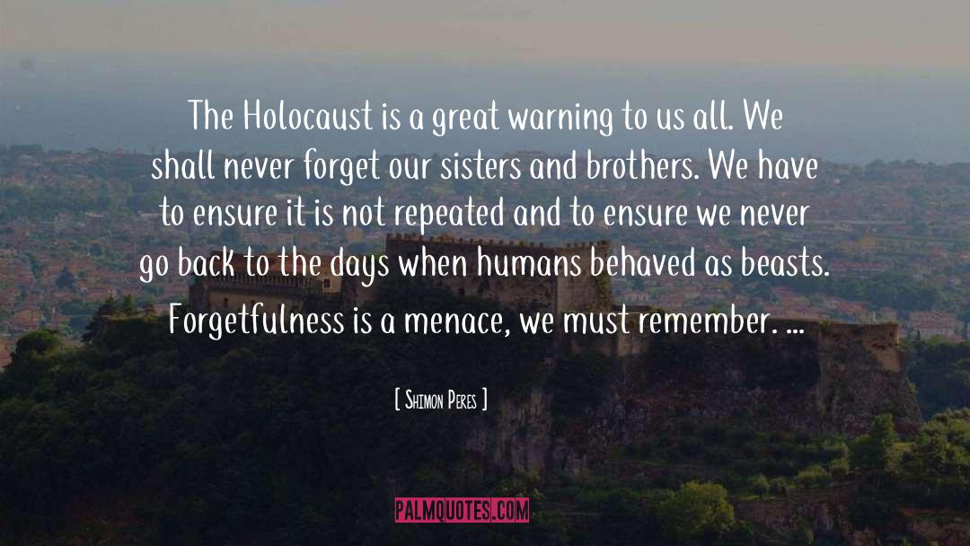 Shimon Peres Quotes: The Holocaust is a great