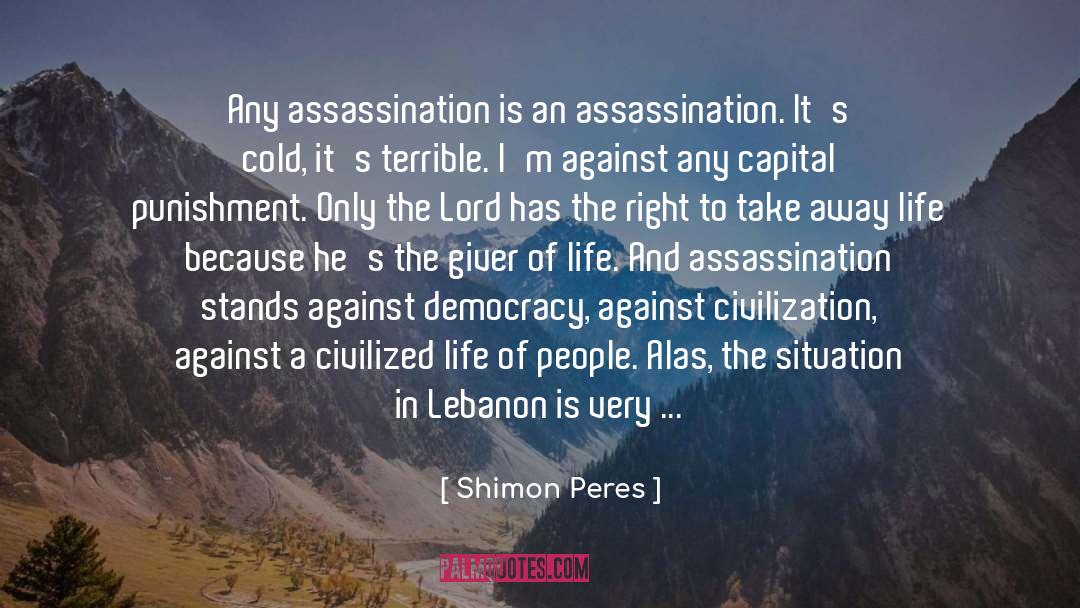 Shimon Peres Quotes: Any assassination is an assassination.