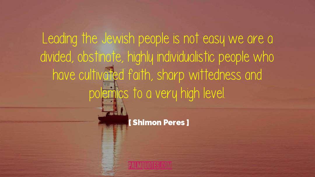 Shimon Peres Quotes: Leading the Jewish people is