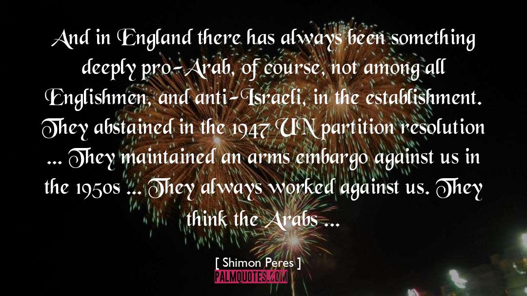 Shimon Peres Quotes: And in England there has