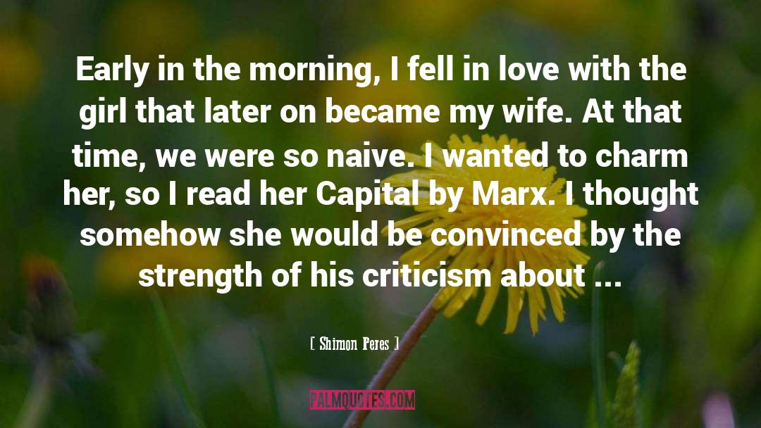 Shimon Peres Quotes: Early in the morning, I