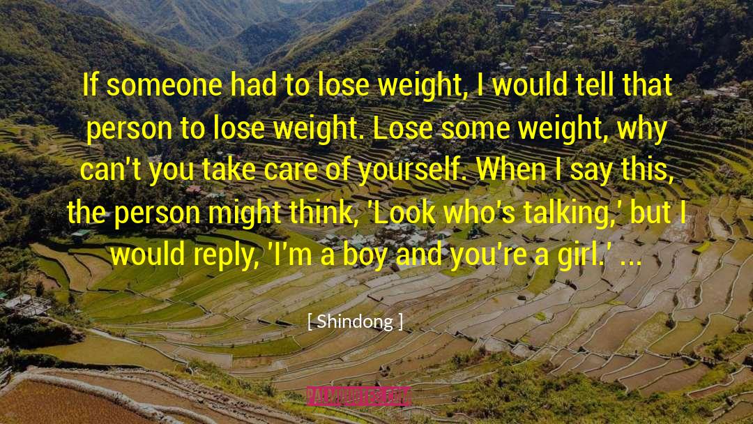 Shindong Quotes: If someone had to lose