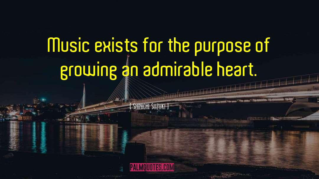 Shinichi Suzuki Quotes: Music exists for the purpose