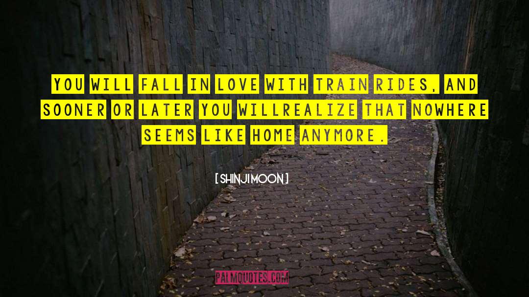 Shinji Moon Quotes: You will fall in love
