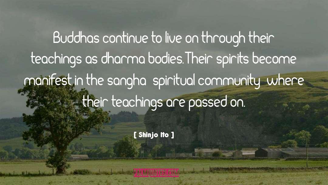 Shinjo Ito Quotes: Buddhas continue to live on