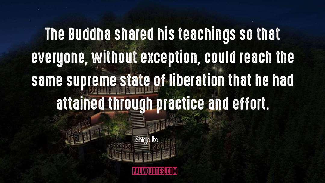 Shinjo Ito Quotes: The Buddha shared his teachings