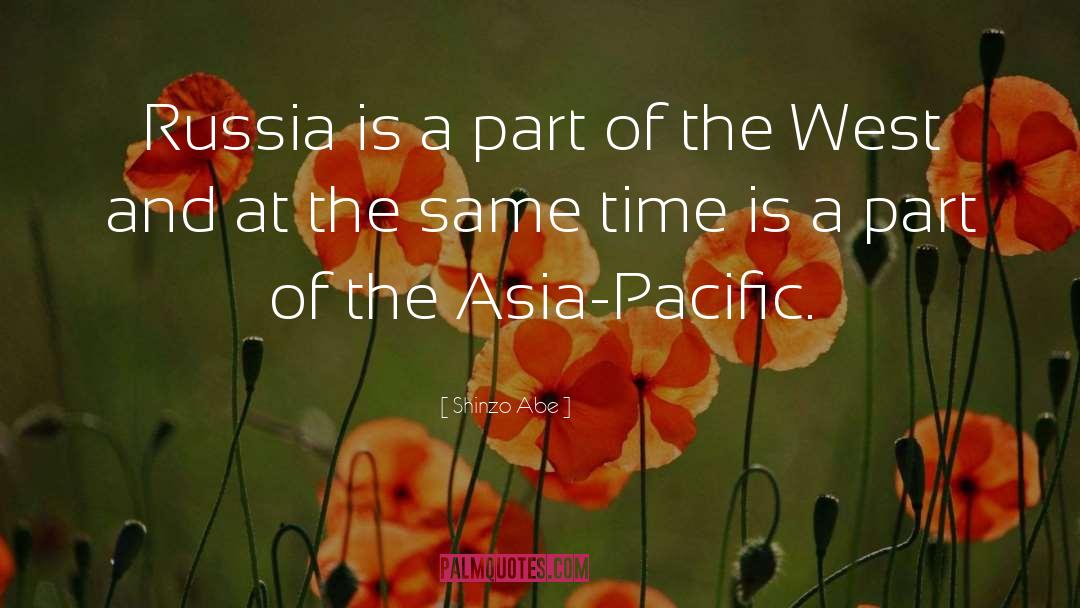 Shinzo Abe Quotes: Russia is a part of