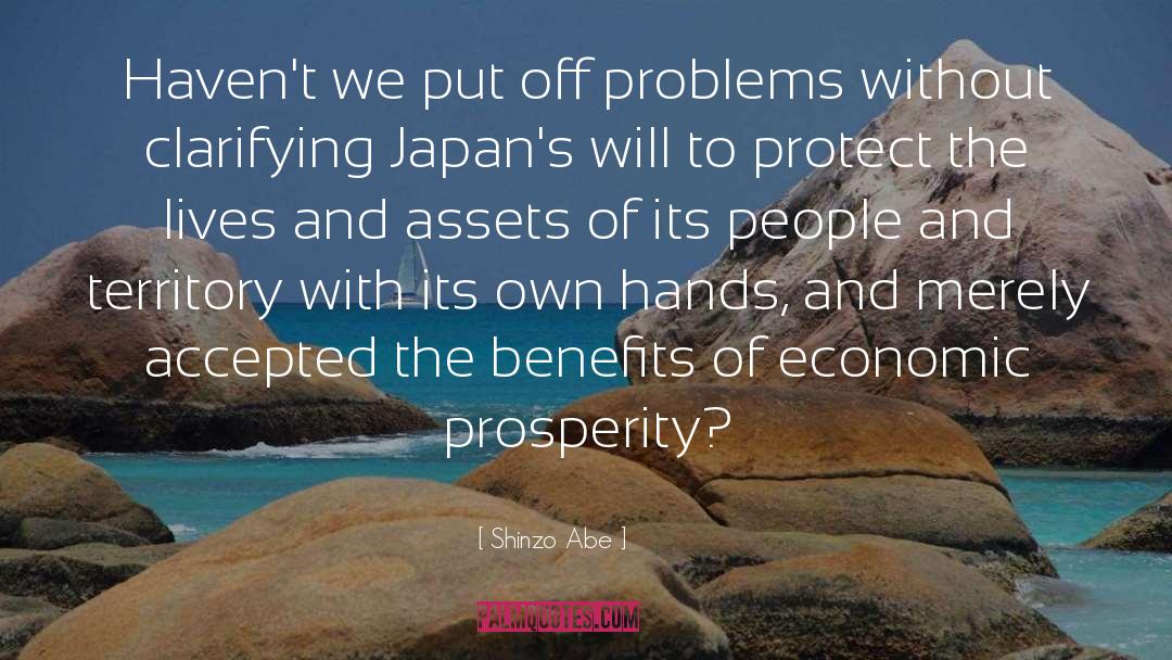 Shinzo Abe Quotes: Haven't we put off problems