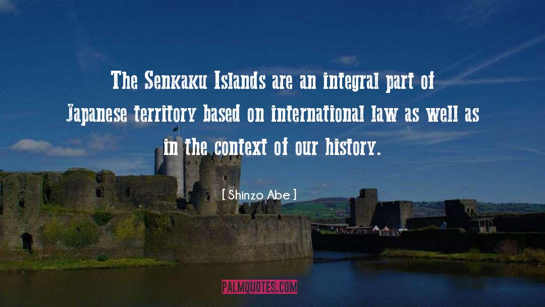 Shinzo Abe Quotes: The Senkaku Islands are an