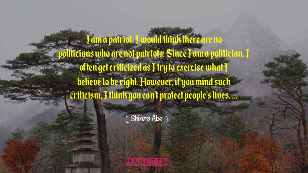 Shinzo Abe Quotes: I am a patriot. I