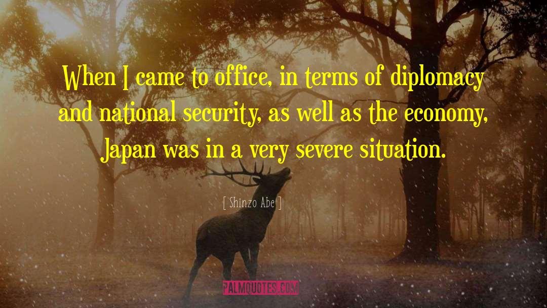 Shinzo Abe Quotes: When I came to office,