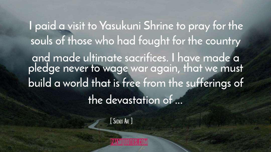 Shinzo Abe Quotes: I paid a visit to